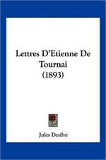 Lettres D'Etienne De Tournai (1893)