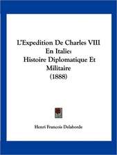 L'Expedition De Charles VIII En Italie