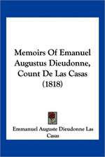 Memoirs Of Emanuel Augustus Dieudonne, Count De Las Casas (1818)