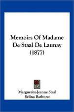 Memoirs Of Madame De Staal De Launay (1877)