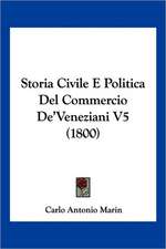 Storia Civile E Politica Del Commercio De'Veneziani V5 (1800)