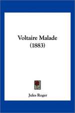 Voltaire Malade (1883)