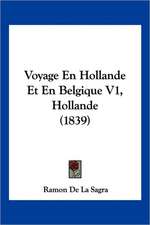 Voyage En Hollande Et En Belgique V1, Hollande (1839)