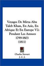 Voyages De Mirza Abu Taleb Khan, En Asie, En Afrique Et En Europe V2