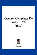 Oeuvres Completes De Voltaire V6 (1859)