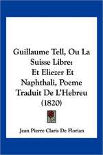 Guillaume Tell, Ou La Suisse Libre