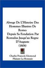 Abrege De L'Histoire Des Hommes Illustres De Rome