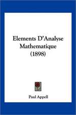 Elements D'Analyse Mathematique (1898)