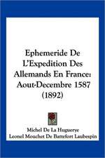 Ephemeride De L'Expedition Des Allemands En France