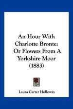 An Hour With Charlotte Bronte