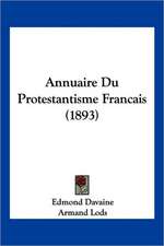 Annuaire Du Protestantisme Francais (1893)