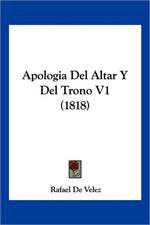 Apologia Del Altar Y Del Trono V1 (1818)