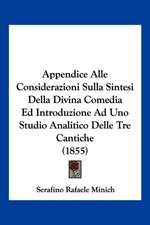 Appendice Alle Considerazioni Sulla Sintesi Della Divina Comedia Ed Introduzione Ad Uno Studio Analitico Delle Tre Cantiche (1855)