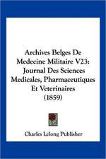 Archives Belges De Medecine Militaire V23