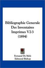 Bibliographie Generale Des Inventaires Imprimes V2-3 (1894)