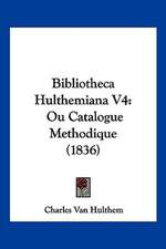 Bibliotheca Hulthemiana V4