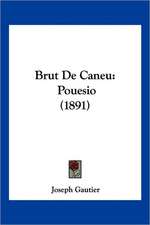 Brut De Caneu