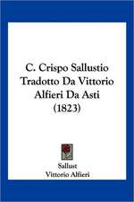 C. Crispo Sallustio Tradotto Da Vittorio Alfieri Da Asti (1823)