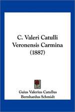 C. Valeri Catulli Veronensis Carmina (1887)