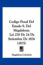 Codigo Penal Del Estado S. Del Magdalena