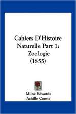 Cahiers D'Histoire Naturelle Part 1