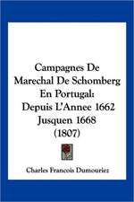 Campagnes De Marechal De Schomberg En Portugal