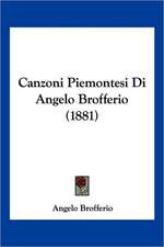 Canzoni Piemontesi Di Angelo Brofferio (1881)