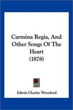 Carmina Regia, And Other Songs Of The Heart (1878)