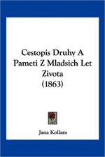 Cestopis Druhy A Pameti Z Mladsich Let Zivota (1863)