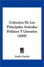 Coleccion De Los Principales Articulos Politicos Y Literarios (1859)