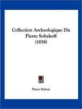 Collection Archeologique Du Pierre Soltykoff (1858)