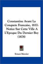 Constantine Avant La Conquete Francaise, 1837