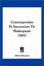 Contemporains Et Successeurs de Shakespeare (1881)