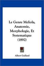 Le Genre Meliola, Anatomie, Morphologie, Et Systematique (1892)