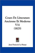 Cours De Litterature Ancienne Et Moderne V11 (1825)