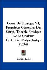 Cours De Physique V1, Proprietes Generales Des Corps, Theorie Physique De La Chaleur