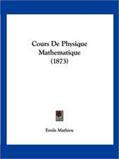 Cours De Physique Mathematique (1873)