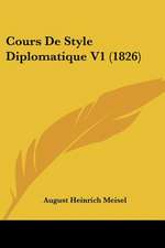 Cours De Style Diplomatique V1 (1826)