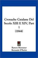 Cronache Catalane Del Secolo XIII E XIV, Part 1 (1844)