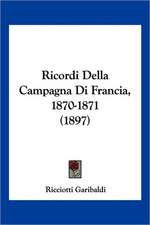 Ricordi Della Campagna Di Francia, 1870-1871 (1897)