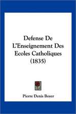 Defense De L'Enseignement Des Ecoles Catholiques (1835)