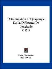 Determination Telegraphique De La Difference De Longitude (1871)