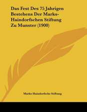 Das Fest Des 75 Jahrigen Bestehens Der Marks-Haindorfschen Stiftung Zu Munster (1900)