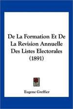 De La Formation Et De La Revision Annuelle Des Listes Electorales (1891)