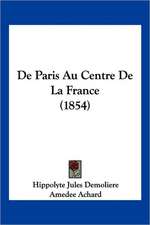 De Paris Au Centre De La France (1854)