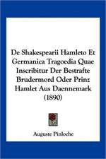 De Shakespearii Hamleto Et Germanica Tragoedia Quae Inscribitur Der Bestrafte Brudermord Oder Prinz Hamlet Aus Daennemark (1890)