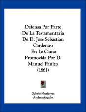 Defensa Por Parte De La Testamentaria De D. Jose Sebastian Cardenas