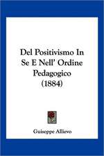 Del Positivismo In Se E Nell' Ordine Pedagogico (1884)