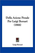 Della Azione Penale Per Luigi Borsari (1866)