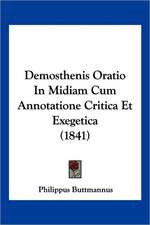 Demosthenis Oratio In Midiam Cum Annotatione Critica Et Exegetica (1841)